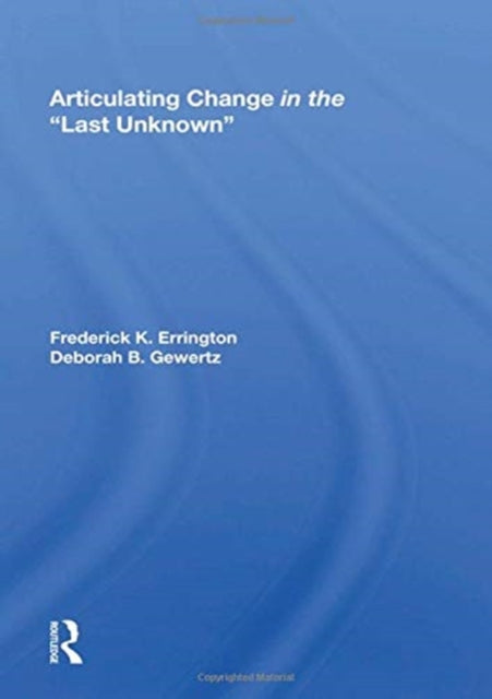 Book cover of: Articulating Change in the Last Unknown. By: Frederick Karl Errington