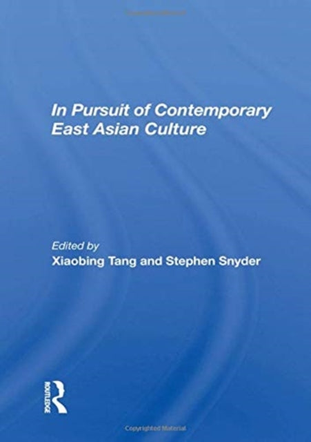 Book cover of: In Pursuit of Contemporary East Asian Culture. By: Xiaobing Tang