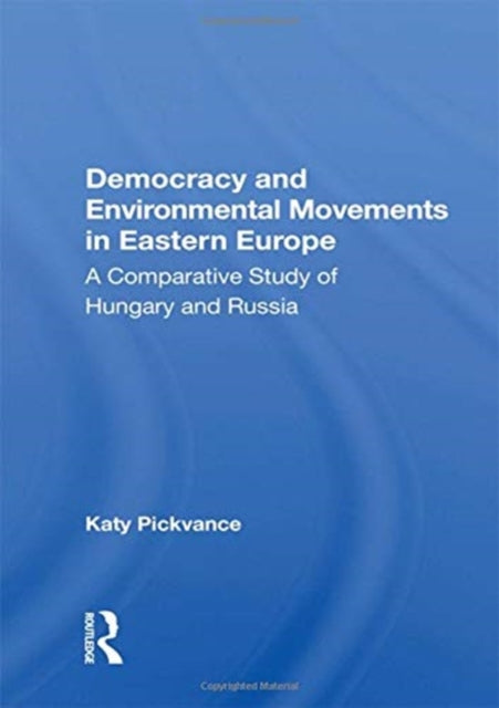 Book cover of: Democracy And Environmental Movements In Eastern Europe. By: Katy Láng-Pickvance