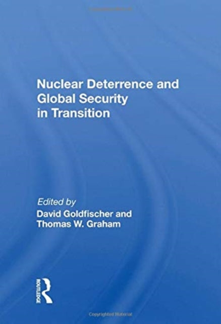 Book cover of: Nuclear Deterrence And Global Security In Transition. By: David Goldfischer