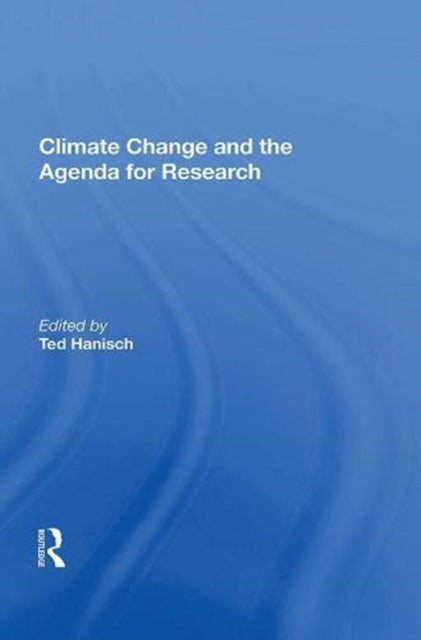 Book cover of: Climate Change and the Agenda for Research. By: Ted Hanisch