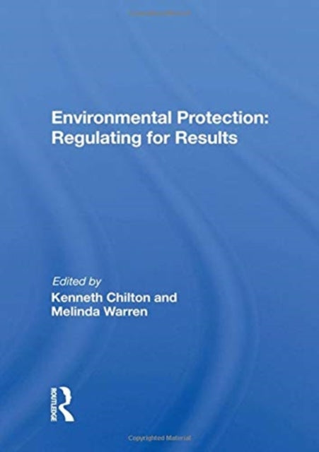 Book cover of: Environmental Protection: Regulating for Results. By: Kenneth W. Chilton
