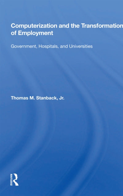 Book cover of: Computerization And The Transformation Of Employment