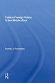 Book cover of: Cuba's Foreign Policy In The Middle East. By: Damian J. Fernandez
