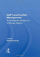 Book cover of: Gatt And Conflict Management. By: Reinhard Rode