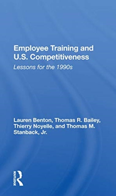 Book cover of: Employee Training And U.s. Competitiveness. By: Lauren A. Benton