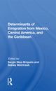 Book cover of: Determinants Of Emigration From Mexico, Central America, And The Caribbean. By: Sergio Diaz-Briquets