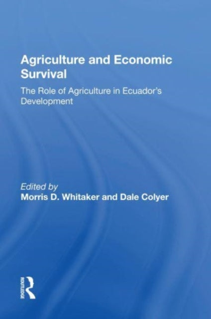 Book cover of: Agriculture And Economic Survival. By: Morris D. Whitaker