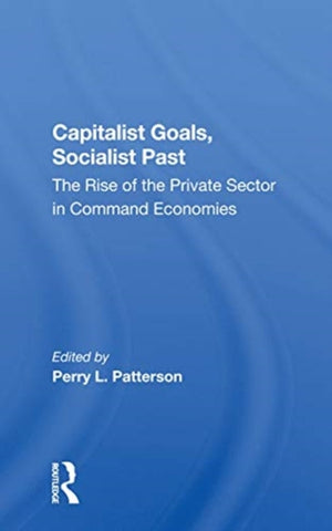 Capitalist Goals, Socialist Past