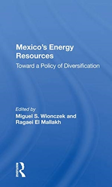 Book cover of: Mexico's Energy Resources. By: Miguel S. Wionczek