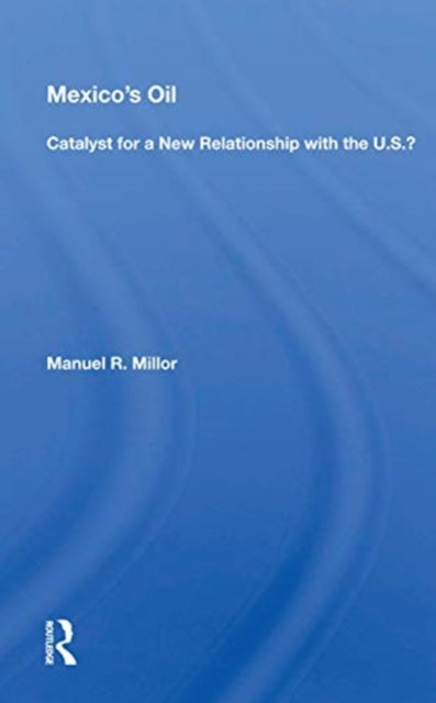 Book cover of: Mexico's Oil. By: Manuel R. Millor