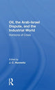 Book cover of: Oil, The Arab-israel Dispute, And The Industrial World. By: J. C. Hurewitz
