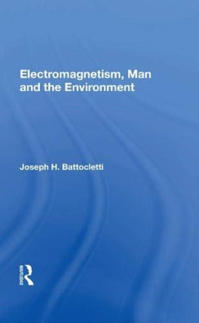 Electromagnetism, Man and the Environment