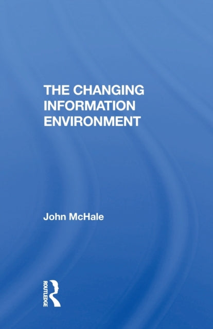Book cover of: Changing Information Environment. By: John McHale
