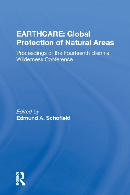 Book cover of: Earthcare: Global Protection Of Natural Areas. By: Murray L. Schofield
