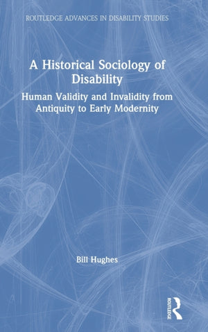 A Historical Sociology of Disability