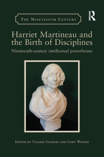 Book cover of: Harriet Martineau and the Birth of Disciplines. By: Valerie Sanders