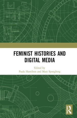 Feminist Histories and Digital Media