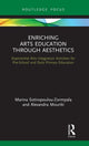 Book cover of: Enriching Arts Education through Aesthetics. By: Marina Sotiropoulou-Zormpala