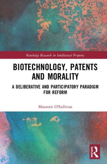 Book cover of: Biotechnology, Patents and Morality. By: Maureen O'Sullivan