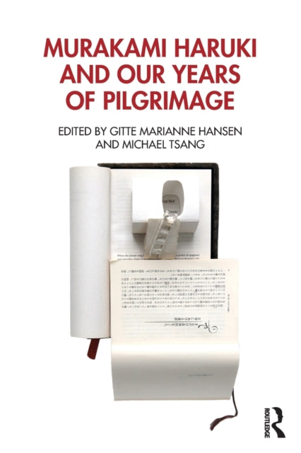 Book cover of: Murakami Haruki and Our Years of Pilgrimage. By: Gitte Marianne Hansen