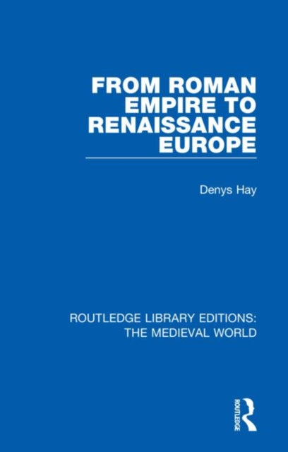 Book cover of: From Roman Empire to Renaissance Europe. By: Hay, Denys.