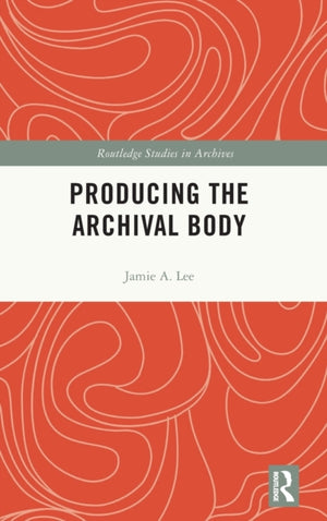 Producing the Archival Body