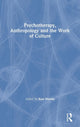 Book cover of: Psychotherapy, Anthropology and the Work of Culture. By: Keir Martin