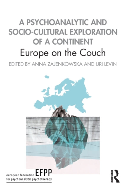 Book cover of: Psychoanalytic and Socio-Cultural Exploration of a Continent. By: Anna Zajenkowska