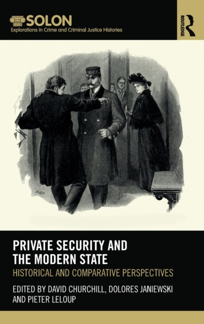 Book cover of: Private Security and the Modern State. By: David Churchill