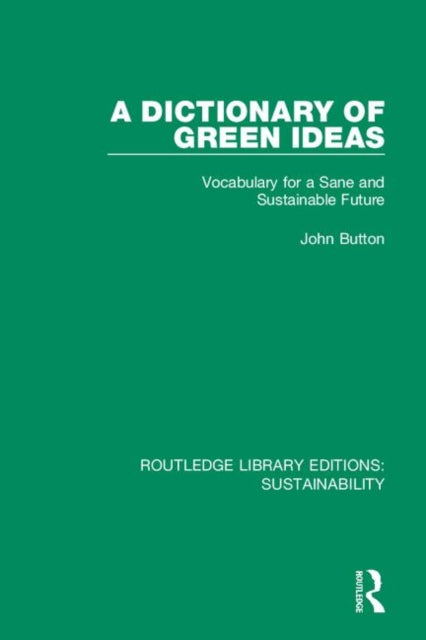 Book cover of: Dictionary of Green Ideas. By: John Button