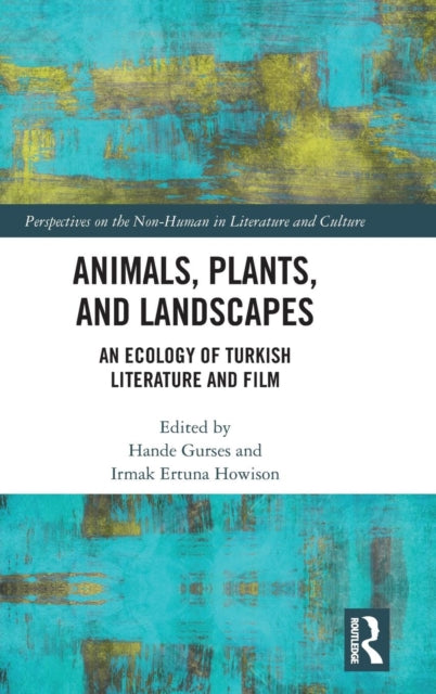 Book cover of: Animals, Plants, and Landscapes. By: Hande Gurses