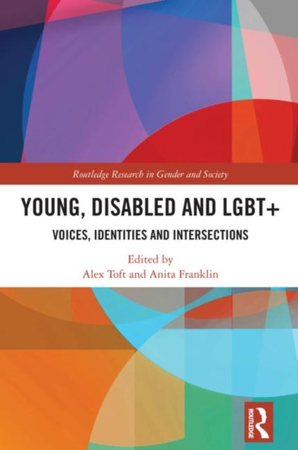 Book cover of: Young, Disabled and LGBT+. By: Alex Toft