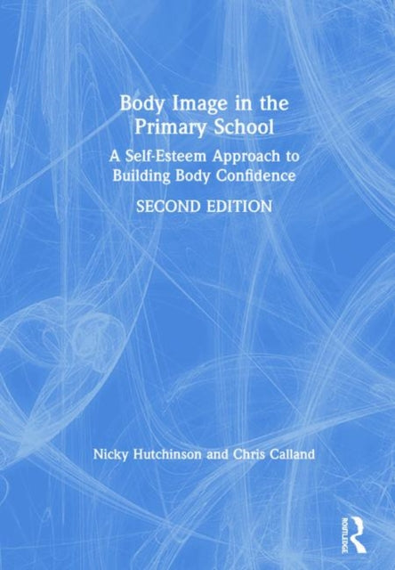 Book cover of: Body Image in the Primary School. By: Nicky Hutchinson