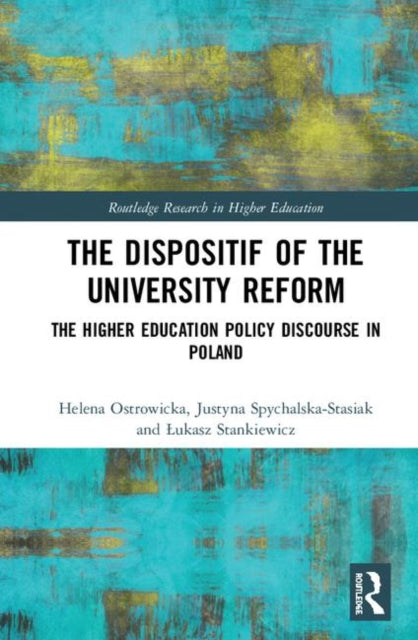 Book cover of: Dispositif of the University Reform. By: Helena Ostrowicka