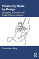 Book cover of: Practicing Music by Design. By: Christopher Berg