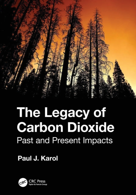 Book cover of: Legacy of Carbon Dioxide. By: Paul J. Karol