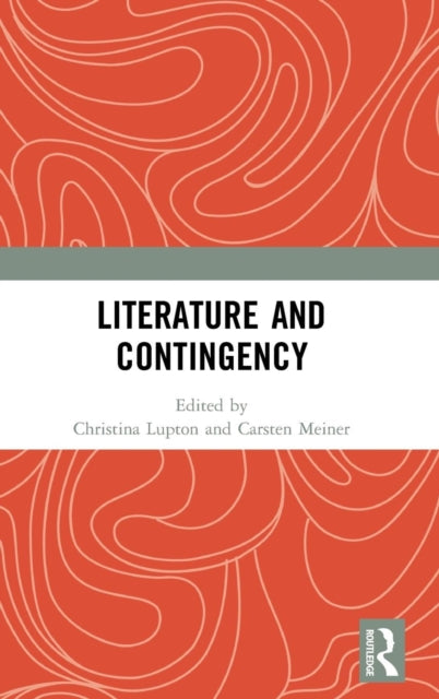 Book cover of: Literature and Contingency. By: Christina Lupton