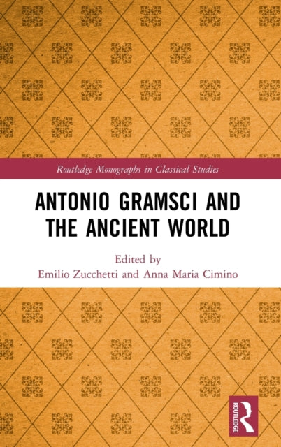 Book cover of: Antonio Gramsci and the Ancient World. By: Emilio Zucchetti