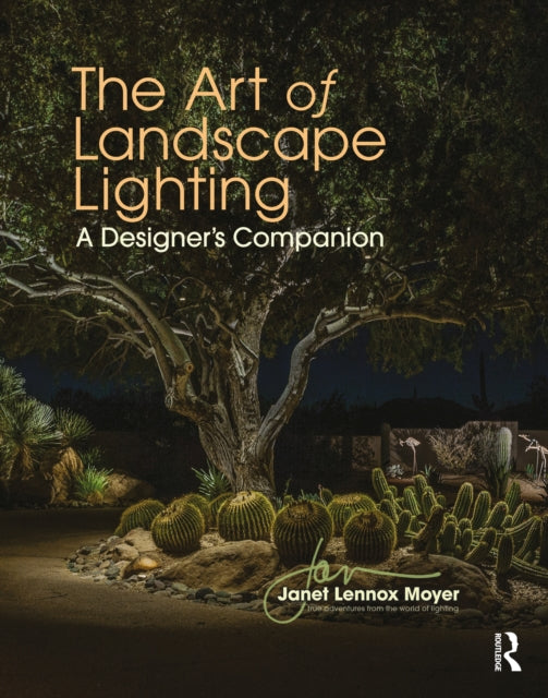 Book cover of: Art of Landscape Lighting. By: Janet Lennox Moyer