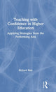 Book cover of: Teaching with Confidence in Higher Education. By: Richard Bale