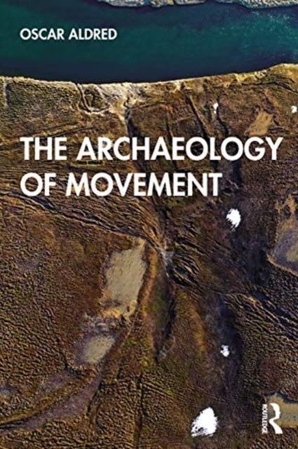 Book cover of: Archaeology of Movement. By: Oscar Aldred