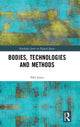 Book cover of: Bodies, Technologies and Methods. By: Phil Jones
