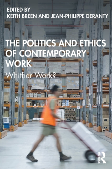 The Politics and Ethics of Contemporary Work