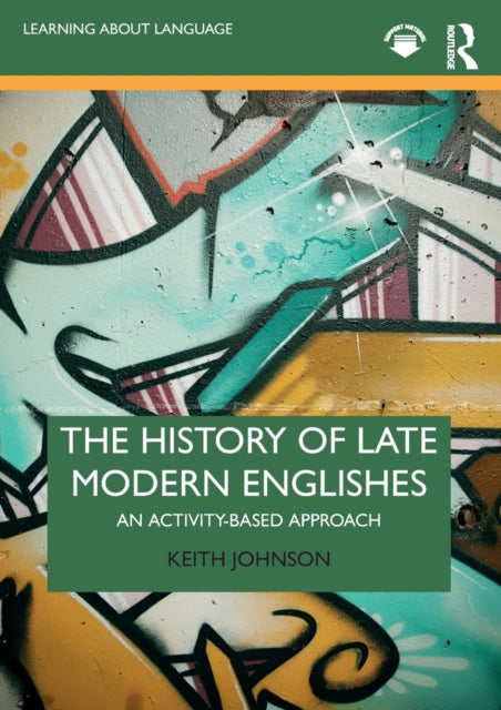 Book cover of: History of Late Modern Englishes. By: Keith Johnson