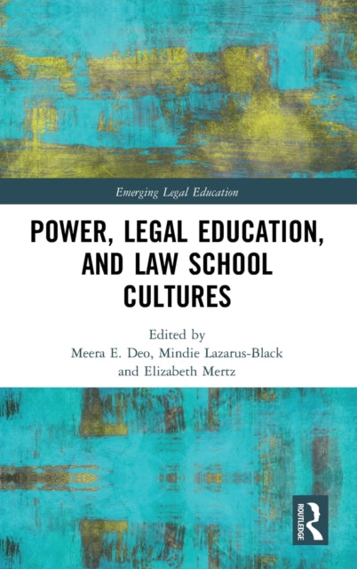 Book cover of: Power, Legal Education, and Law School Cultures. By: Meera E. Deo
