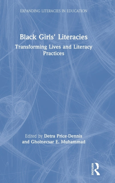 Book cover of: Black Girls' Literacies. By: Gholdy Muhammad