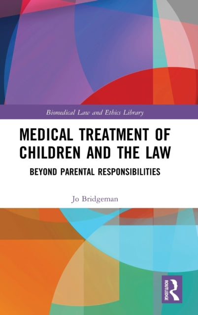 Book cover of: Medical Treatment of Children and the Law. By: Jo Bridgeman