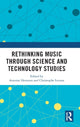 Book cover of: Rethinking Music through Science and Technology Studies. By: Antoine Hennion