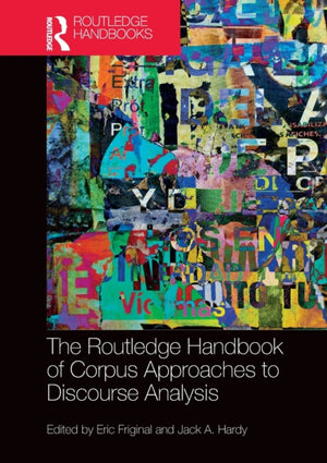 The Routledge Handbook of Corpus Approaches to Discourse Analysis